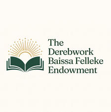 The Derebwork Baissa Felleke Endowment